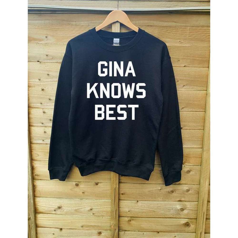 Gina Knows Best Funny Quote Graphic Unisex Crewneck Sweatshirt
